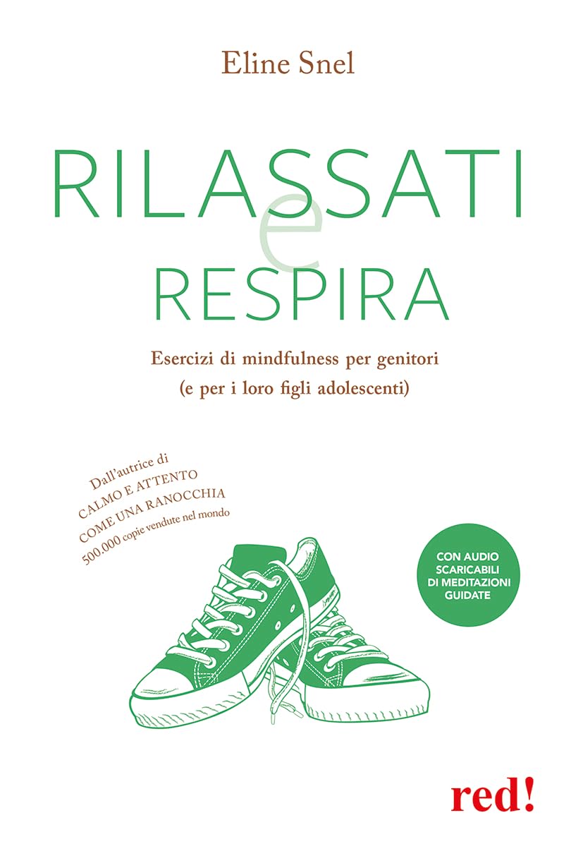 Rilassati E Respira. Esercizi Di Mindfulness Per Genitori (E Per I Loro Figli Adolescenti). Con File Audio Per Il Download - 4