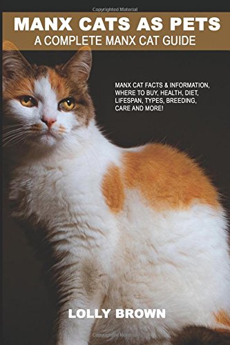 Lolly BrownManx Cats as Pets: Manx Cat Facts & Information, where to buy, health, diet, lifespan, types, breeding, care and more! A Complete Manx Cat Guide