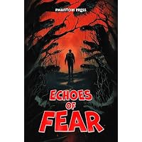 Echoes of Fear
