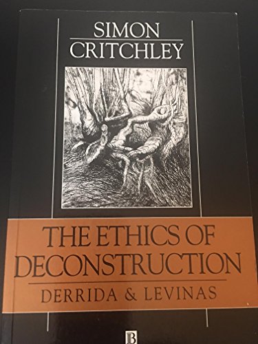 The Ethics of Deconstruction: Derrida and Levinas 0631177868 Book Cover