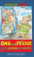 Oma und Frieder - jetzt schreien sie wieder 3794161335 Book Cover