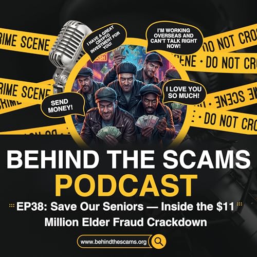 EP38: Save Our Seniors &mdash; Inside the $11 Million Elder Fraud Crackdown