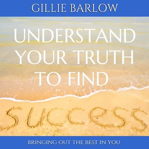 Understand Your Truth to Find Success cover art