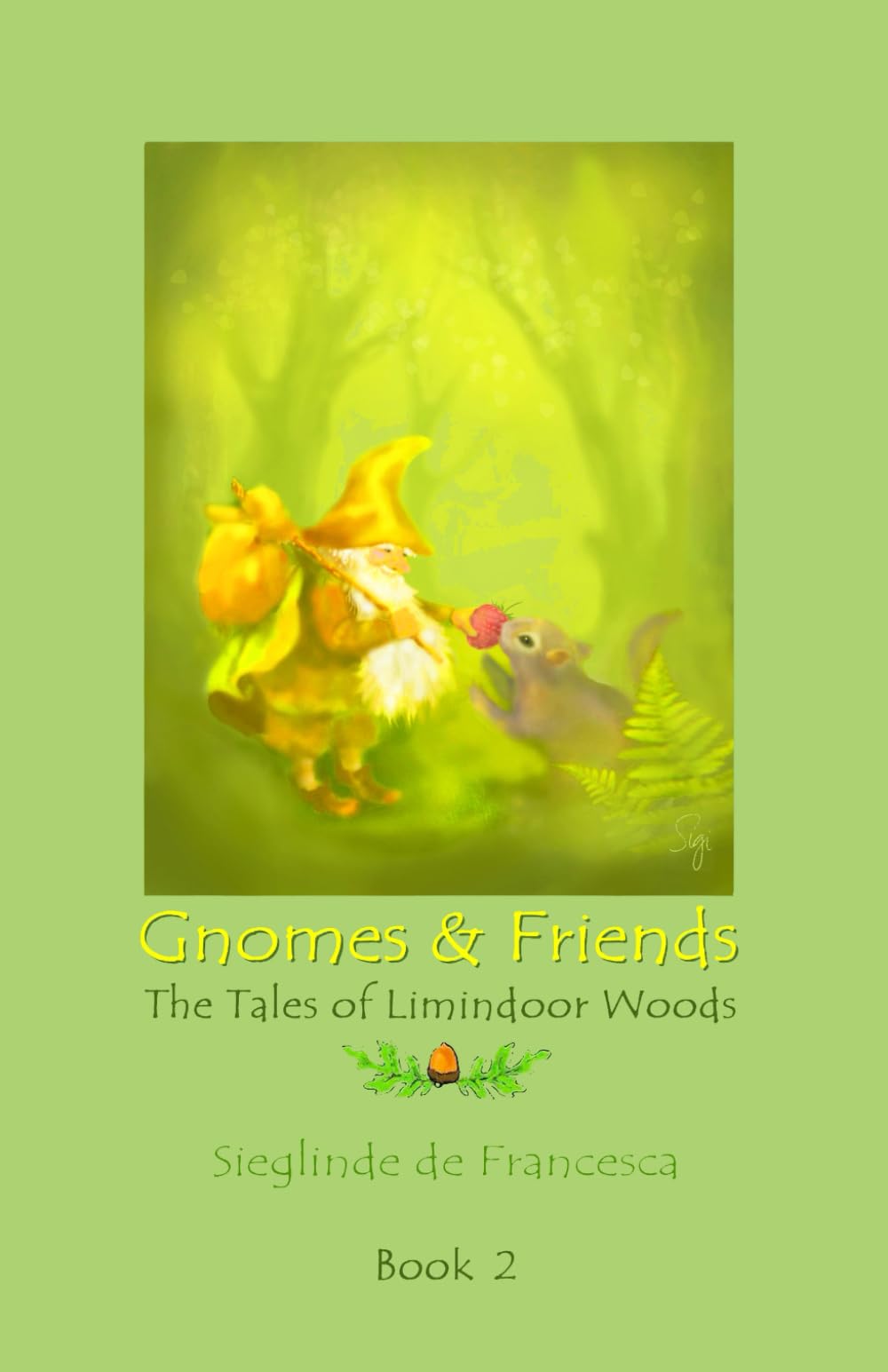 Gnomes & Friends: The Tales of Limindoor Woods Book 2