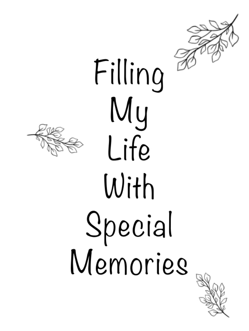 Filling My Life With Special Memories