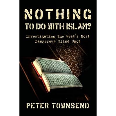 Nothing to do with Islam?: Investigating the West's Most Dangerous Blind Spot