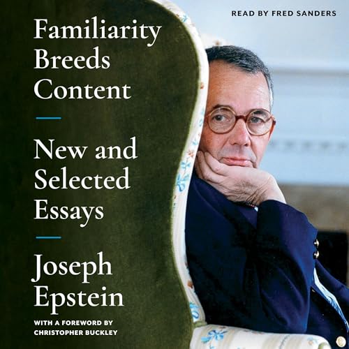 Familiarity Breeds Content -- Joseph Epstein episode artwork