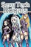 robot royal iii  Sexy Tech Royals: Robot Panty Princesses (Arty. Sexy. Panty.) (English Edition)