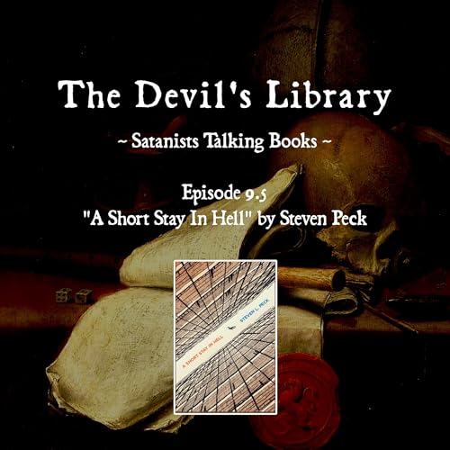 Episode 9.5 - A Short Stay In Hell by Steven Peck