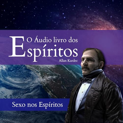 036 - Sexo nos Espíritos | O Áudio livro dos Espíritos