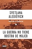 mujeres feministas chilenas  La guerra no tiene rostro de mujer (Historia)