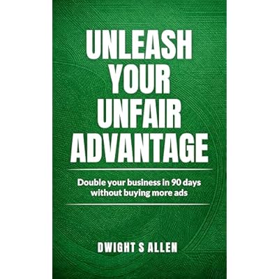 Unleash Your Unfair Advantage