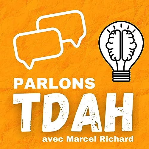 Parlons TDAH Podcast By Marcel Richard cover art