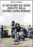 Le Artiglierie del regio esercito nella seconda guerra mondiale: Volume 9