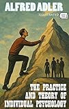 The Practice and Theory of Individual Psychology. Illustrated