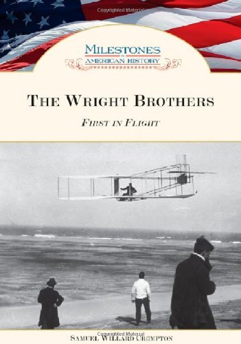 The Wright Brothers: First in Flight (Milestones in American History)      Kindle Edition