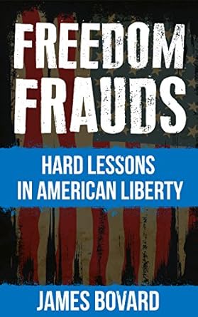 Freedom Frauds: Hard Lessons in American Liberty