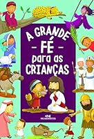 A Grande Fe para as Criancas (Em Portugues do Brasil) 6555391588 Book Cover