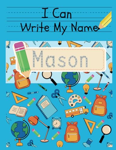 I Can Write My Name: Mason: Personalized Name Tracing Book