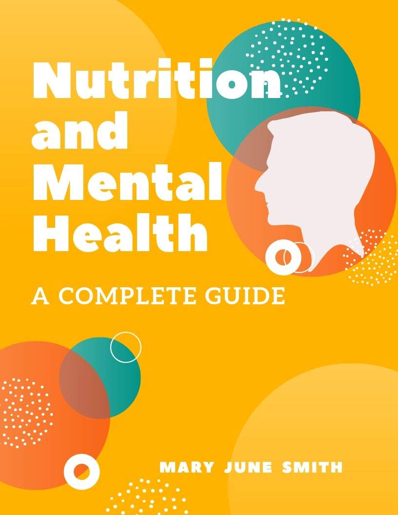 Nutrition and Mental Health: A Complete Guide
