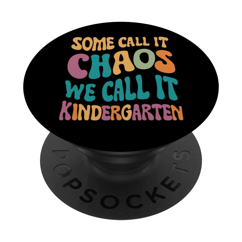 Some Call It Chaos We Call It Kindergarten Teacher PopSockets Swappable PopGrip, Black