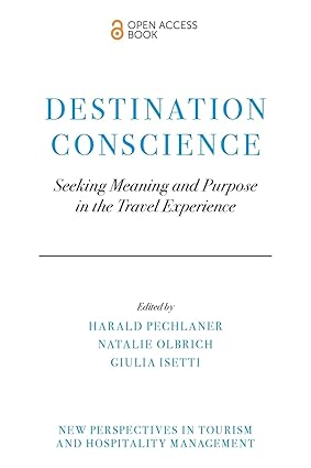 Destination Conscience: Seeking Meaning and Purpose in the Travel Experience (New Perspectives in Tourism and Hospitality Management) book cover