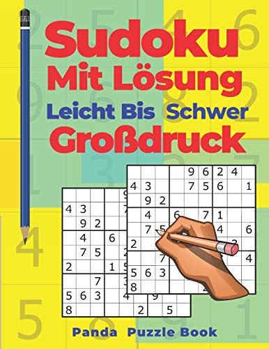 Sudoku Mit Lösung Leicht Bis Schwer Großdruck: Denkspiele Für erwachsene - Logikspiele Für Erwachsene (German Edition)