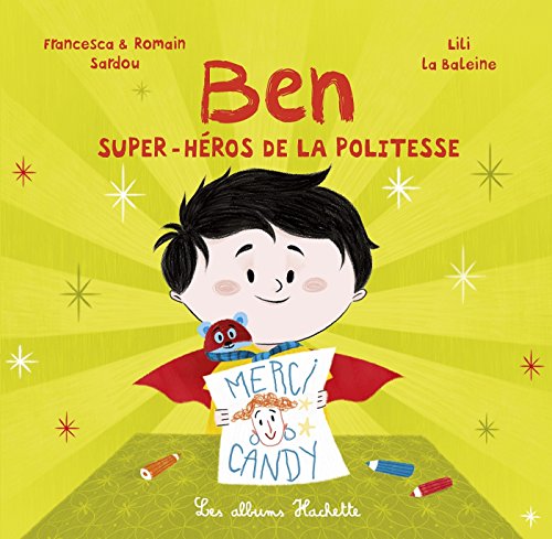 Télécharger Ben, super-héros de la politesse (Albums Ben) Francais PDF