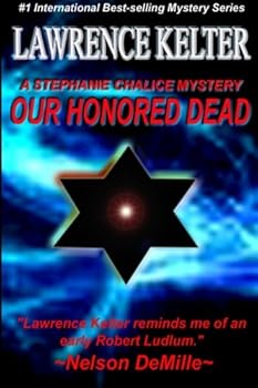 Our Honored Dead: (Stephanie Chalice Mystery #4) (Volume 4)