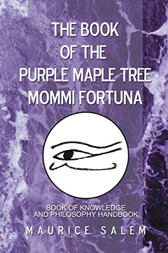 The Book of the Purple Maple Tree Mommi Fortuna: Book of Knowledge and Philosophy Handbook