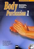  Body Percussion 1: Rhythmisches Basistraining & Percussion-Arrangements. Mit einem genauen Lernprogramm zur sofortigen Anwendung für Musiker, Musiklehhrer und Amateure. CD inkludiert Sbnr 8276