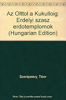 Az Olttól a Küküllőig: Erdélyi szász erődtemplomok 9637835717 Book Cover