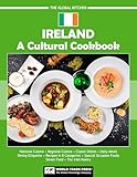 Ireland: A Cultural Cookbook (The Global Kitchen)