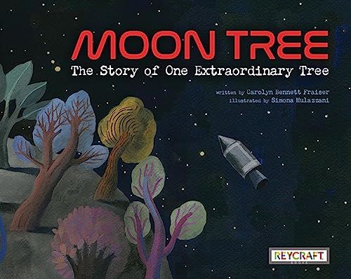 Moon Tree: The Story of One Extraordinary Tree