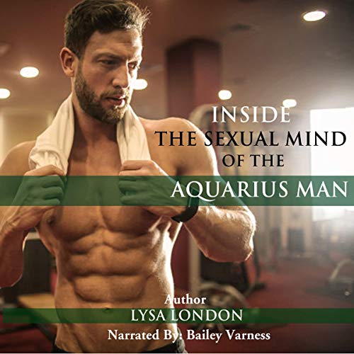 Inside the Sexual Mind of an Aquarius Man by Lysa London episode artwork