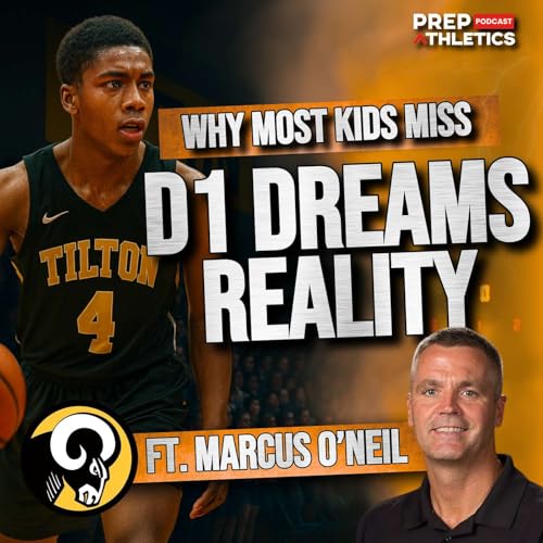 Marcus O’Neil: Why Most Kids Miss D1 Dreams
