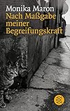 Nach Maßgabe meiner Begreifungskraft: Artikel und Essays - Monika Maron 