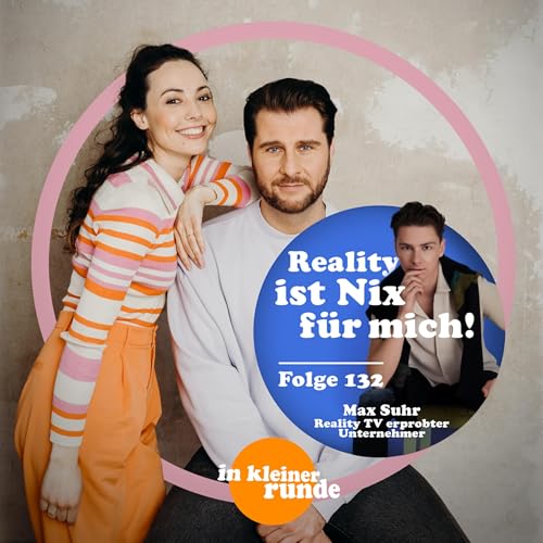 NEU #132, Reality TV ist Nix f&uuml;r mich! Mit: Max Suhr