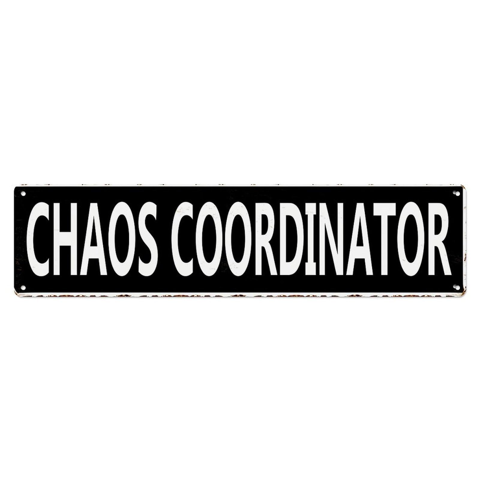 Chaos Coordinator Sign Metal Tin Sign Plaque
