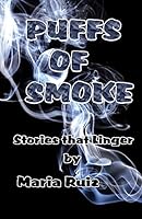 Puffs of Smoke: Stories that Linger 1508974624 Book Cover