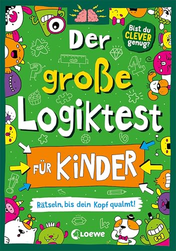 Der große Logiktest für Kinder - Rätseln, bis dein Kopf qualmt!: Gehirnjogging für Kinder von 7 bis 9 Jahre in Scribble-Optik (Die Wissens-Challenge)