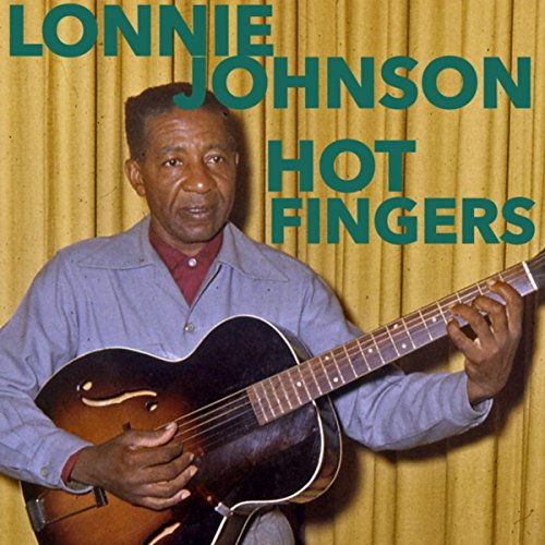Hot Fingers by Lonnie Johnson on Amazon Music Amazon.co.uk