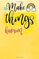 Make Things Happen : Notizbuch Mit Coolem Spruch in DIN A5 Mit Inhaltsverzeichnis und Seitenzahlen und Punktraster 1654402281 Book Cover