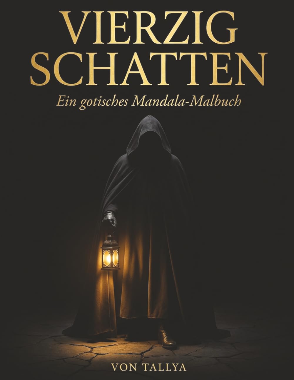 Vierzig Schatten: Ein gotisches Mandala-Malbuch — 40 Schattenarbeit-Archetypen für die Stunden, die niemand sieht: Dunkle feminine Energie & illustrierte Szenen | Einseitig bedruckt | 21,6 x 27,9 cm