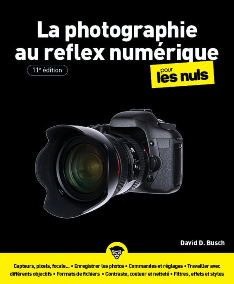 La photographie au reflex numérique pour les Nuls - 11e édition