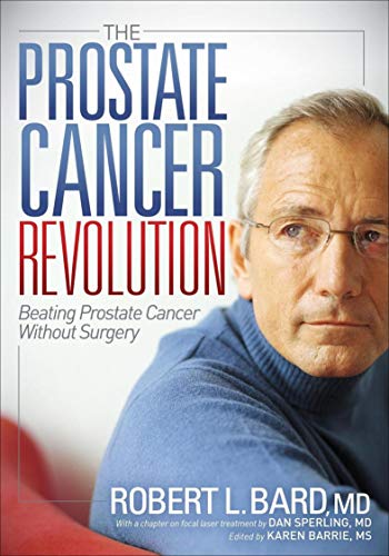 The Prostate Cancer Revolution: Beating Prostate Cancer Without Surgery (English Edition)