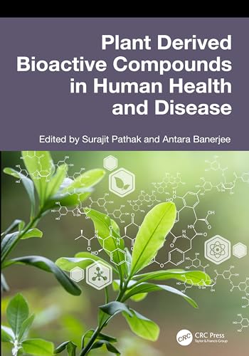 Plant Derived Bioactive Compounds in Human Health and Disease