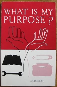 What Is My Purpose? (Senior High Student's Book)