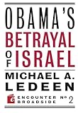 Obama's Betrayal of Israel (Encounter Broadsides)