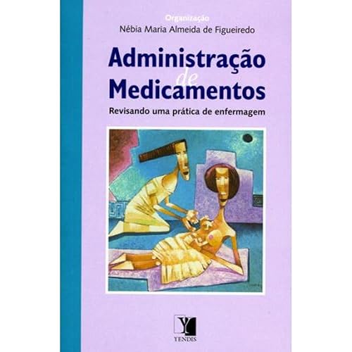 Administração de Medicamentos. Revisando Uma Prática de Enfermagem